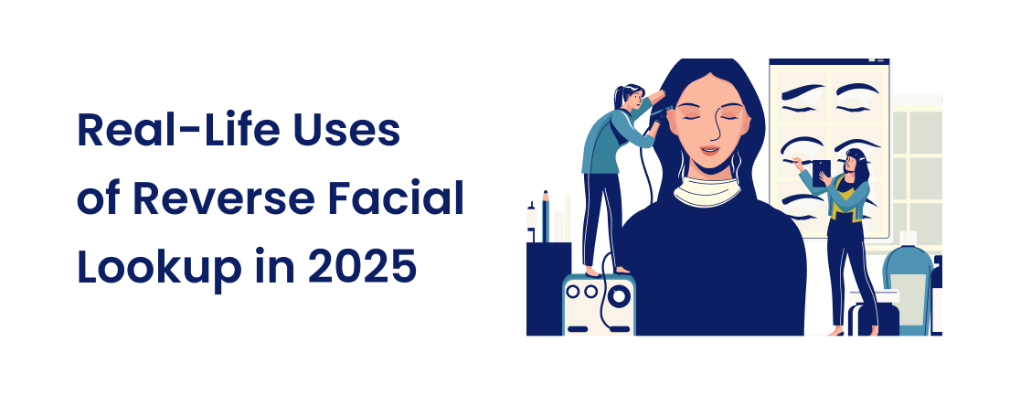 Real-Life Uses of Reverse Facial Lookup