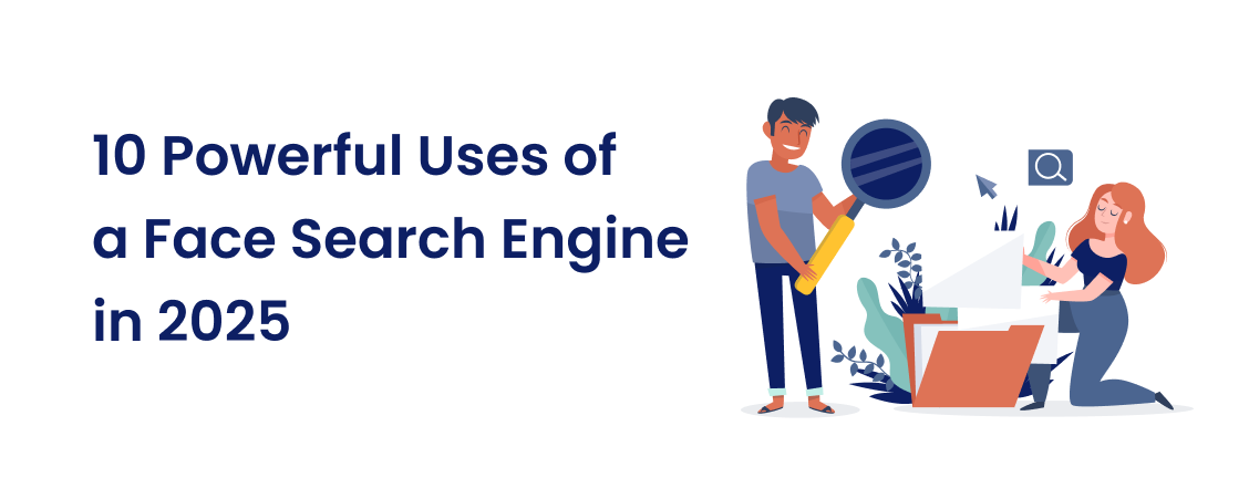 10 Powerful Uses of a Face Search Engine in 2025